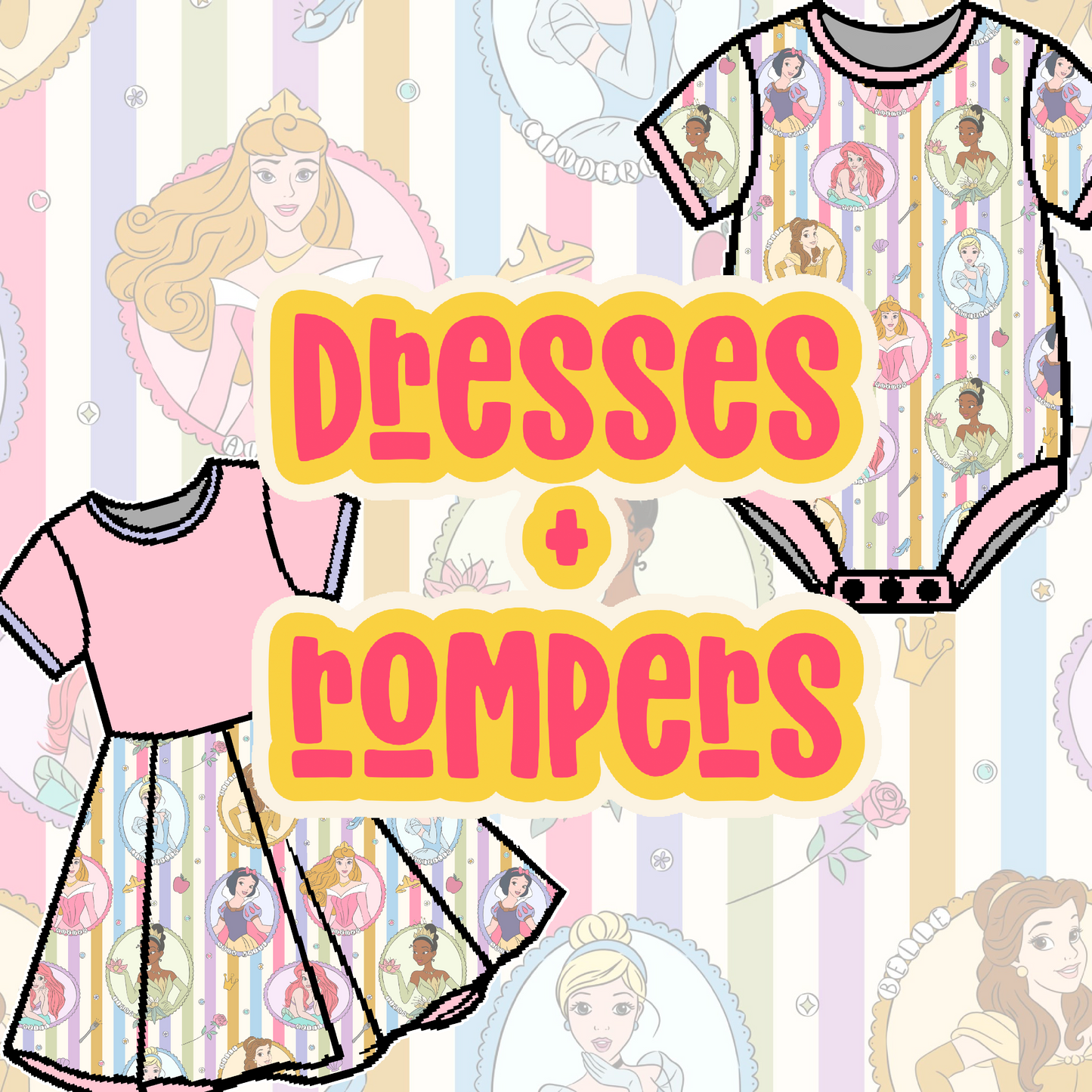 Princesses Dresses + Rompers